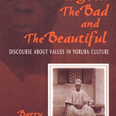 download PDF 📙 The Good, the Bad, and the Beautiful: Discourse about Values in Yorub
