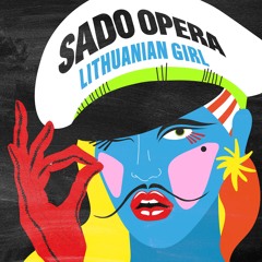 SADO OPERA - Lithuanian Girl