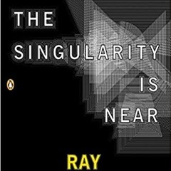 [PDF] ⚡️ Download The Singularity Is Near: When Humans Transcend Biology Full Ebook