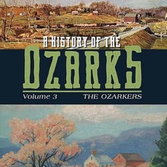 ✔read❤ A History of the Ozarks, Volume 3: The Ozarkers (Volume 3) (A History of the