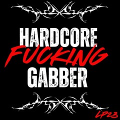 LP23- Hardcore Fucking Gabber