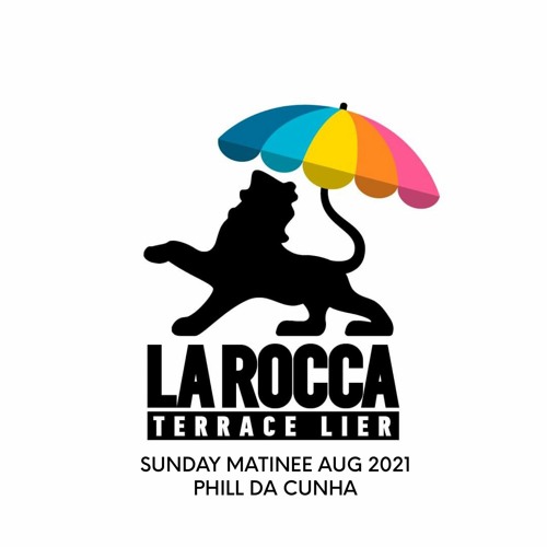 LA ROCCA TERRACE AUGUST 2021 SUNDAY MATINEE - PHILL DA CUNHA