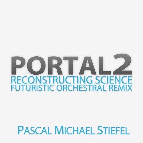 Portal 2 Remix - Reconstructing Science Remix (Epic Trailer Song)