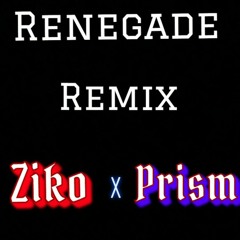 RENEGADE REMIX - FT PRISM