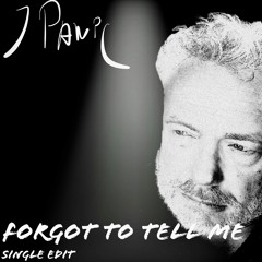 Forgot To Tell Me (single edit)