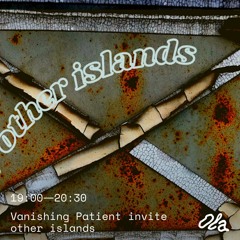 Vanishing Patient invite other islands ⏤ part 2