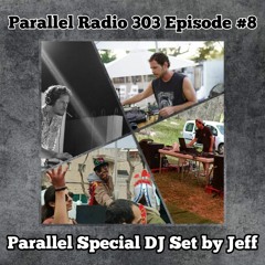 Jeff Parallel special DJ Set | Parallel Radio 303 Episode #08