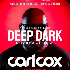 DEEP DARK at CARL COX INVITES @ FABRIK - 1 Oct 2022 03:00 to 04:30 CODE & FABRIK pres.