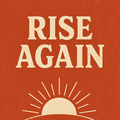 Rise Again