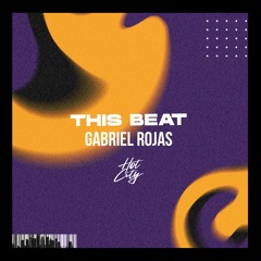 Gabriel Rojas - This Beat (Original Mix)