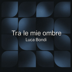 Tra le mie ombre