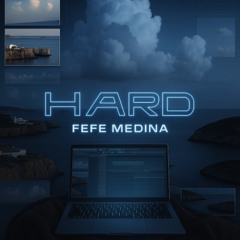 HARD - Fefe Medina