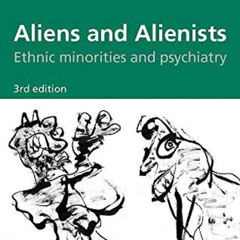 [View] EBOOK 📒 Aliens and Alienists: Ethnic Minorities and Psychiatry by  Maurice Li