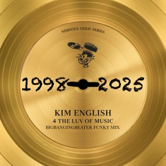 Kim English - 4 The Luv Of Music (BigBangingBeater Funky Mix)