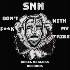 SNN - Don't F**k With My Tribe