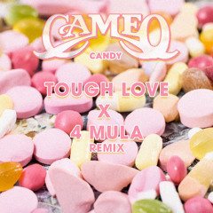 Cameo - Candy (Tough Love X 4MULA Remix)