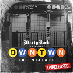 DWNTWN The Mixtape (Unreleased & Unfinished) (2020 - 2021)