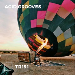 TR191 - Acid Grooves