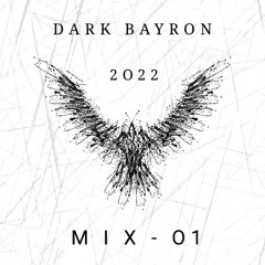 ϟ Darʞ Ⓑayron ϟ - Mix -  ✦01✦  2022