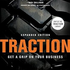 [READ] EBOOK 🖋️ Traction: Get a Grip on Your Business by  Gino Wickman [KINDLE PDF E