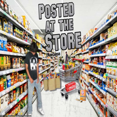 Posted At The Store PROD. SEWZ