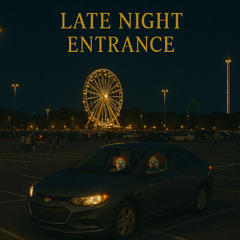 Late Night Entrance