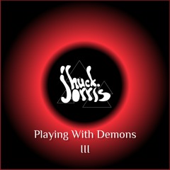 Playing With Demons III