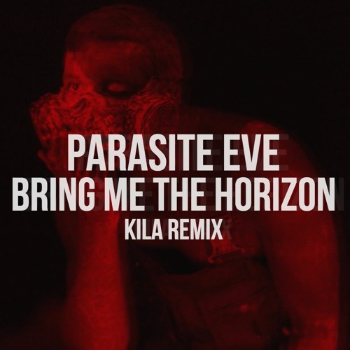 Parasite Eve - song and lyrics by Bring Me The Horizon