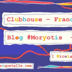 "Clubhouse – France – Lille – Blog #Moryotis – Articles" par [Nicolas alias Moryotis]