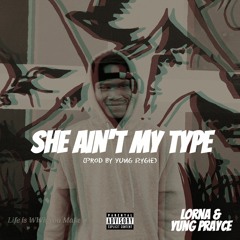 SHE AIN'T MY TYPE (ft Yung Prayce)[prod by Yung Rygie].mp3