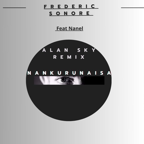 2.Nankurunaisa Feat Nanel ( Alan Sky Remix )