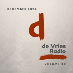 de Vries Radio Volume XX - December 2024 (Deep, Melodic & Progressive House)