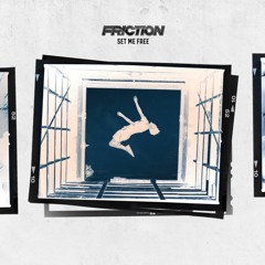Friction - Set Me Free