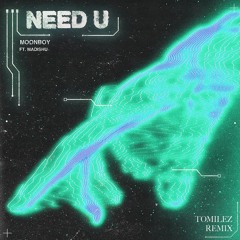 Moonboy - Need U (ToMilez Remix)