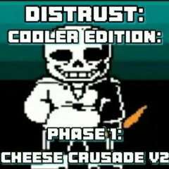 Distrust: Cooler Edition Phase 1 - Cheese Crusade v2