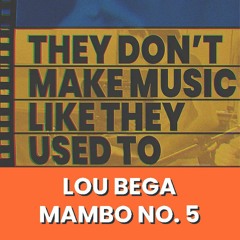 XH1's They Don't Make Music Like They Used To: Mambo No5