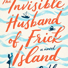[VIEW] EPUB 📙 The Invisible Husband of Frick Island by  Colleen Oakley PDF EBOOK EPU