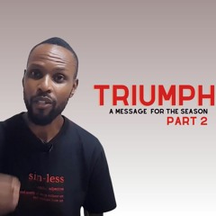 Triumph Part 2: Your Response Against The Attacks Of This Season.