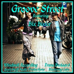 Groove Street    Vocals... Bix Bixler