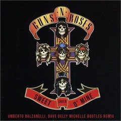 Guns N' Roses - Sweet Child O' Mine (Umberto Balzanelli, Dave Delly, Michelle Dub Boot)