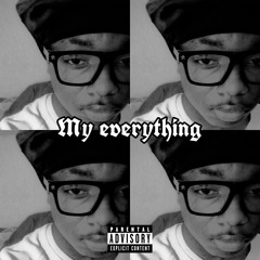 my everything.