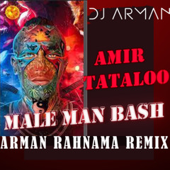 Amir Tataloo - Male man bash  -Arman Rahnama Remix