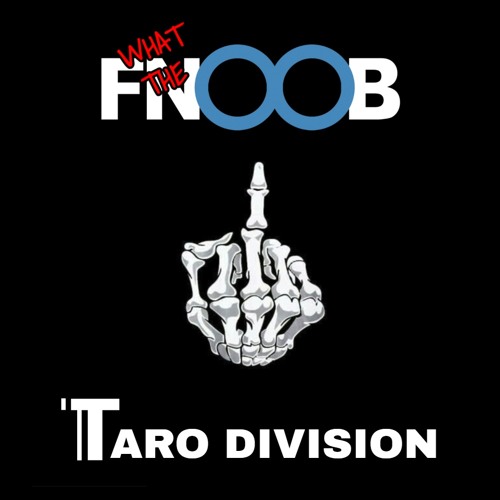 What the fnoob Taro Division Part - Syrette Mix - Fnoob