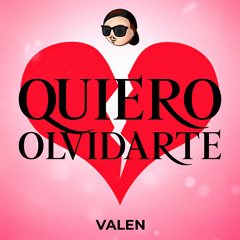 Quiero Olvidarte (feat. Valen)