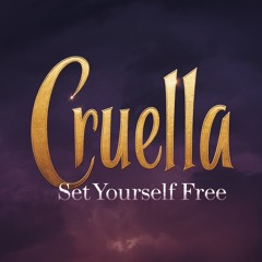 Cruella - Set Yourself Free