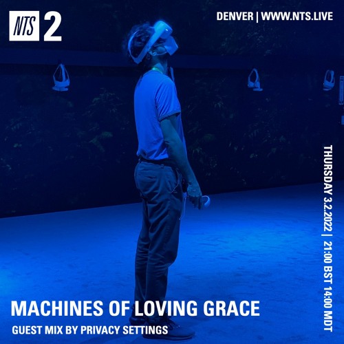Machines Of Loving Grace on NTS - Feb 3, 2022