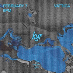 kyr w/ Vattica 07.02.23