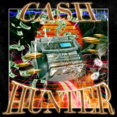 CASH HUNTER (OUT NOW ON SPOTIFY)