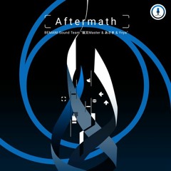 Aftermath - BEMANI Sound Team "猫叉Master & あさき & Yvya"