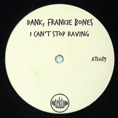 DANK & Frankie Bones - I Can't Stop Raving (Original Mix) {Autektone}